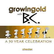 Johnny Hart's Growingold with B.C.: A 50-Year Celebration