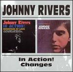 Johnny Rivers in Action!/Changes - Johnny Rivers