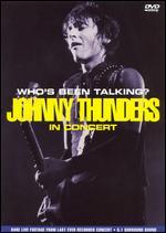 Johnny Thunders: Who's Been Talking? In Concert