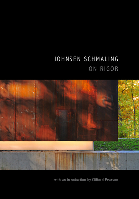 Johnsen Schmaling: On Rigor - Pearson, Clifford, and Architects, Johnsen Schmaling