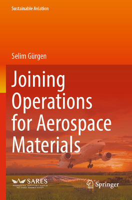Joining Operations for Aerospace Materials - G�rgen, Selim (Editor)