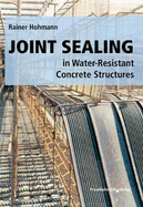 Joint Sealing in Water-Resistant Concrete Structures.