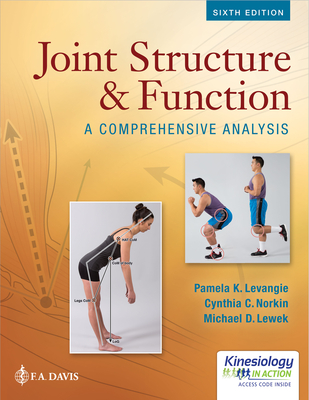 Joint Structure & Function: A Comprehensive Analysis - Levangie, Pamela K., and Norkin, Cynthia C., and Lewek, Michael D.