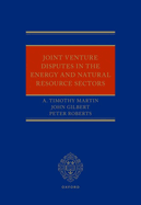 Joint Venture Disputes in the Energy and Natural Resource Sectors