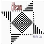 Jon Gibson: Relative Calm