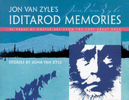 Jon Van Zyle's Iditarod Memories: 25 Years of Post