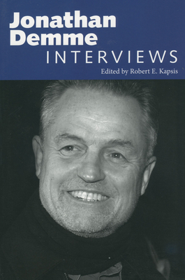Jonathan Demme: Interviews - Kapsis, Robert E