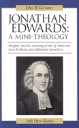 Jonathan Edwards: A Mini-Theology