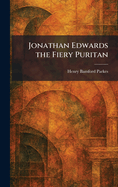 Jonathan Edwards the Fiery Puritan