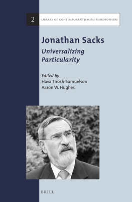 Jonathan Sacks: Universalizing Particularity - Tirosh-Samuelson, Hava (Editor), and Hughes, Aaron W (Editor)