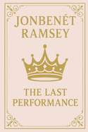 JonBen?t Ramsey: The Last Performance