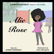 JONBOYONDABEAT Presents Tiny Stories: Alie Rose