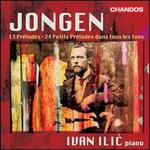 Jongen: 13 Pr�ludes; 24 Petits Pr�ludes dans tous les tons