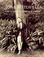 Joni Mitchell: The Complete Poems and Lyrics