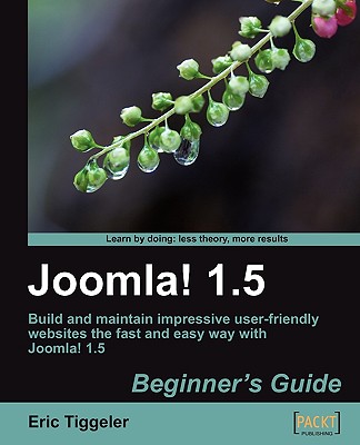 Joomla! 1.5: Beginner's Guide - Tiggeler, Eric