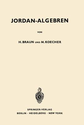 Jordan-Algebren - Braun, Hel, and Koecher, Max