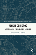 Jos? Ingenieros: Yesterday and Today, Critical Readings