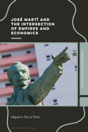 Jos? Mart? and the Intersection of Empires and Economics