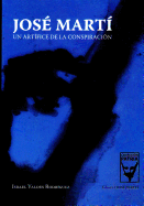 Jose Marti, Un Artifice de La Conspiracion