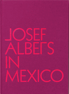 Josef Albers in Mexico