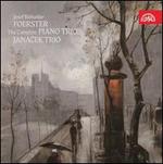 Josef Bohuslav Foerster: The Complete Piano Trios