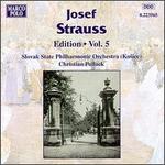 Josef Straus: Edition, Volume 5 - Slovak State Philharmonic Orchestra Kosice; Christian Pollack (conductor)