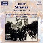 Josef Strauss Edition Vol. 14 - Slovak State Philharmonic Orchestra Kosice; Michael Dittrich (conductor)