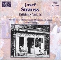 Josef Strauss: Edition, Vol. 16 - Slovak State Philharmonic Orchestra Kosice; Arthur Kulling (conductor)
