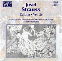 Josef Strauss Edition, Vol. 26 - Slovak State Philharmonic Orchestra Kosice; Christian Pollack (conductor)