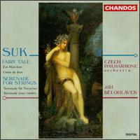 Josef Suk: Fairy Tale; String Serenade - Czech Philharmonic; Jir� Belohl�vek (conductor)