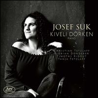 Josef Suk - Christian Tetzlaff (violin); Florian Donderer (violin); Kiveli D�rken (piano); Tanja Tetzlaff (cello); Timothy Ridout (viola)