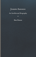 Joseph Addison: An Intellectual Biography