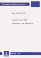 Joseph Anton Gall: Josephiner Auf Dem Bischofsstuhl