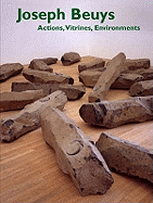 Joseph Beuys: Actions, Vitrines, Environments