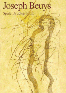 Joseph Beuys: Spaete Druckgraphik/The Graphic Work