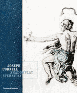 Joseph Cornell: Shadowplay Eterniday