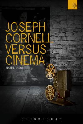 Joseph Cornell Versus Cinema - Pigott, Michael