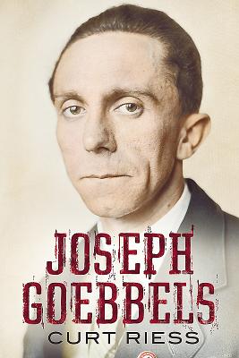 Joseph Goebbels - Riess, Curt