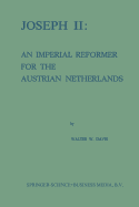 Joseph II: An Imperial Reformer for the Austrian Netherlands