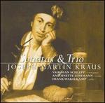 Joseph Martin Kraus: Sonatas & Trio