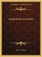 Joseph Smith as Scientist