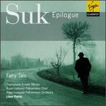 Joseph Suk: Epilogue; Fairy Tale