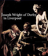 Joseph Wright of Derby in Liverpool