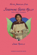 Josephine Gates Kelly: Native Rights Champion