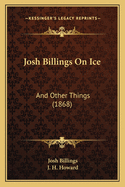 Josh Billings On Ice: And Other Things (1868)