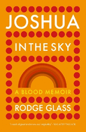 Joshua in the Sky: A Blood Memoir