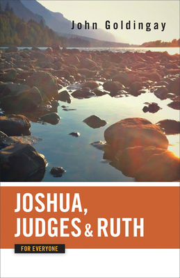 Joshua, Judges, and Ruth for Everyone - Goldingay, John