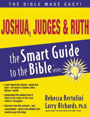 Joshua, Judges and Ruth - Bertolini, Rebecca, Dr., and Richards, Larry, Dr. (Editor)