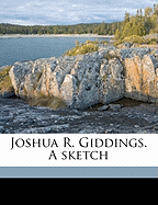 Joshua R. Giddings. a Sketch