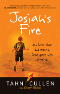 Josiah's Fire: Autism Stole His Words, God Gave Him a Voice
